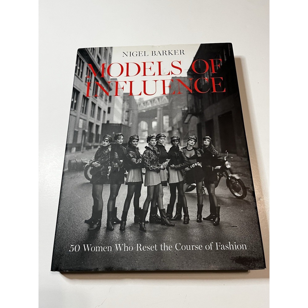 Models of Influence 50 Women Who Reset the Course of Fashion SIGNED Nigel B.